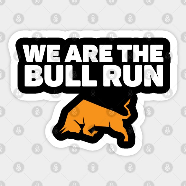 We are the Bull Run - Bitcoin Sticker by My Crypto Design